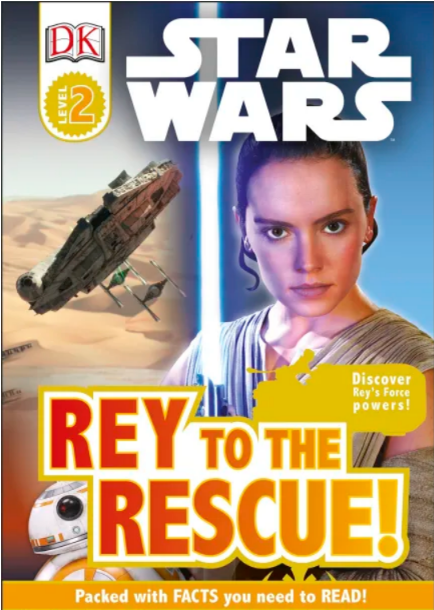 DK Readers 2: Star Wars. Rey to the Rescue! DK Readers 2: Star Wars. Rey to the Rescue!