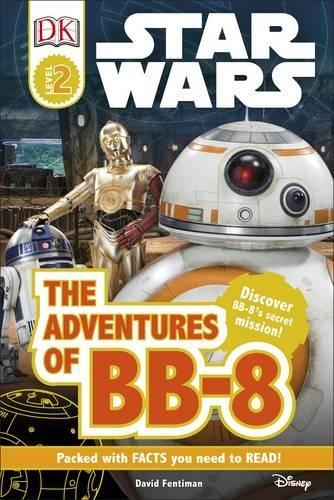 DK Readers 2: Star Wars. The Adventures of BB-8 DK Readers 2: Star Wars. The Adventures of BB-8