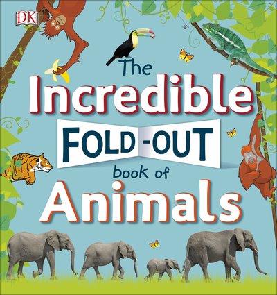 The Incredible Fold-Out Book of Animals The Incredible Fold-Out Book of Animals