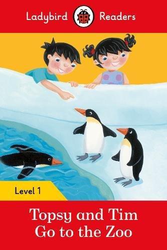 Ladybird Readers 1 Topsy and Tim: Go to the Zoo Ladybird Readers 1 Topsy and Tim: Go to the Zoo