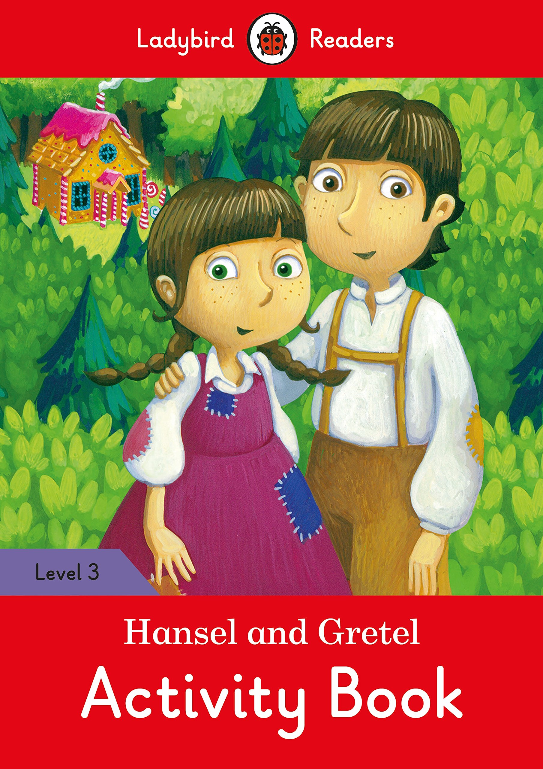 Ladybird Readers 3 Hansel and Gretel Activity Book Ladybird Readers 3 Hansel and Gretel Activity Book