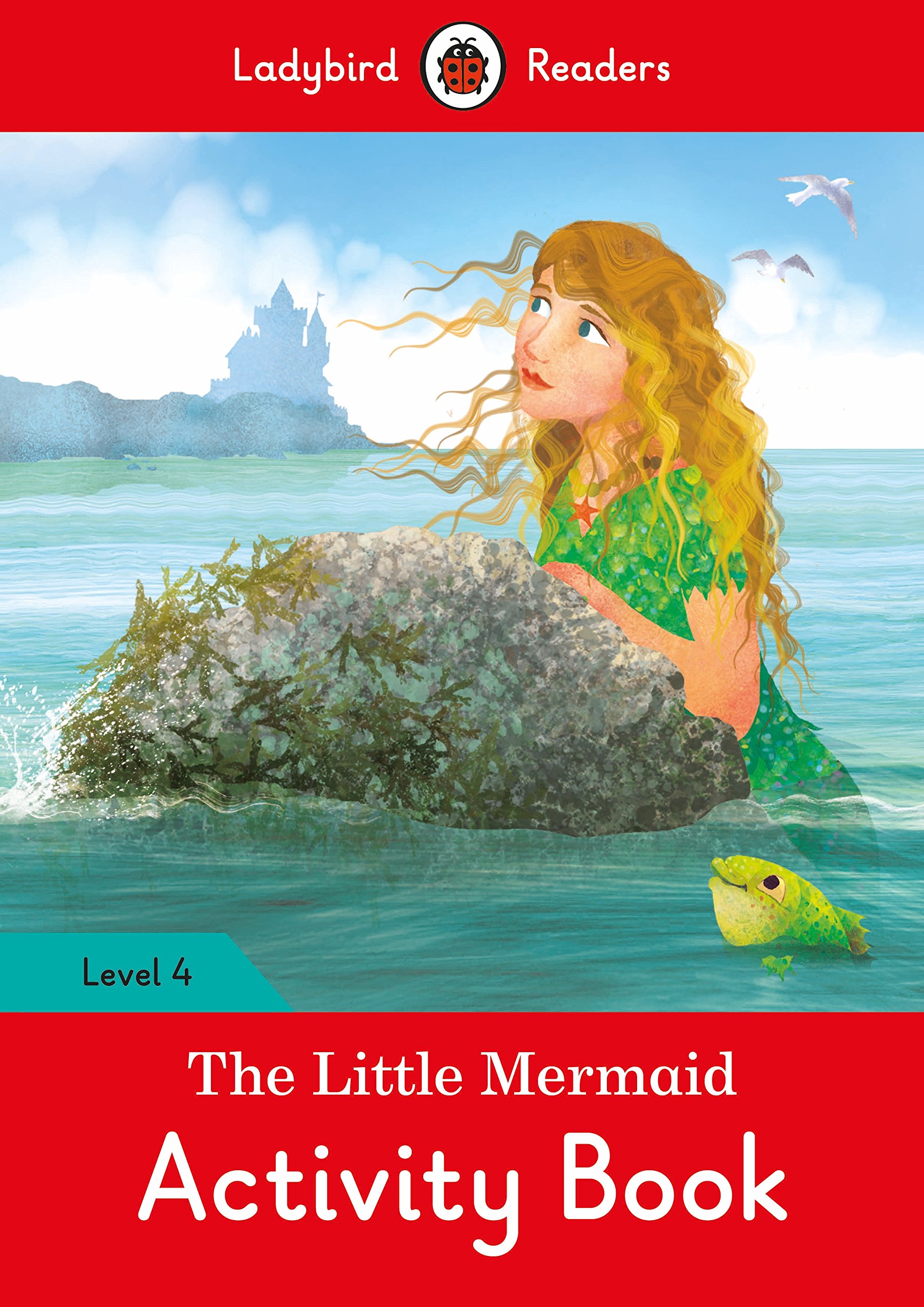 Ladybird Readers 4 The Little Mermaid Activity Book Ladybird Readers 4 The Little Mermaid Activity Book