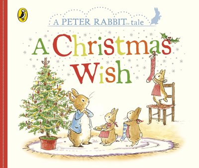 Peter Rabbit: A Christmas Wish Peter Rabbit: A Christmas Wish
