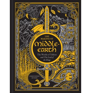 The Making of Middle-earth: The Worlds of Tolkien and The Lord of the Rings The Making of Middle-earth: The Worlds of Tolkien and The Lord of the Rings