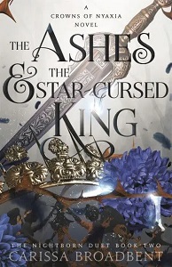 Crowns of Nyaxia Book2: The Ashes and the Star-Cursed King Crowns of Nyaxia Book2: The Ashes and the Star-Cursed King
