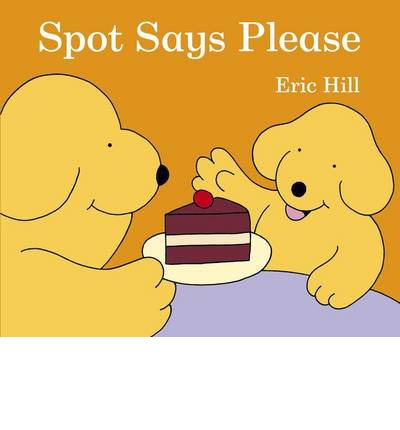 Spot Says Please Spot Says Please