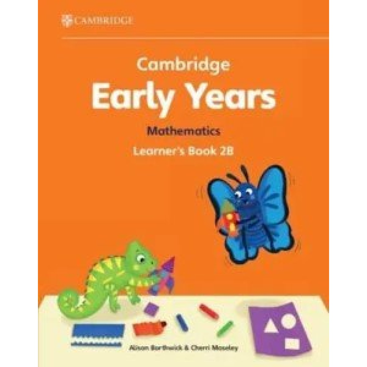 Cambridge Early Years Mathematics 2B Learner's Book Cambridge Early Years Mathematics 2B Learner's Book