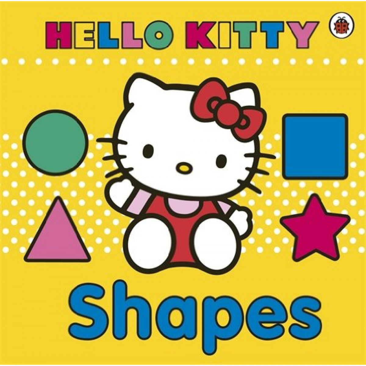 Hello Kitty: Shapes. Board Book Hello Kitty: Shapes. Board Book