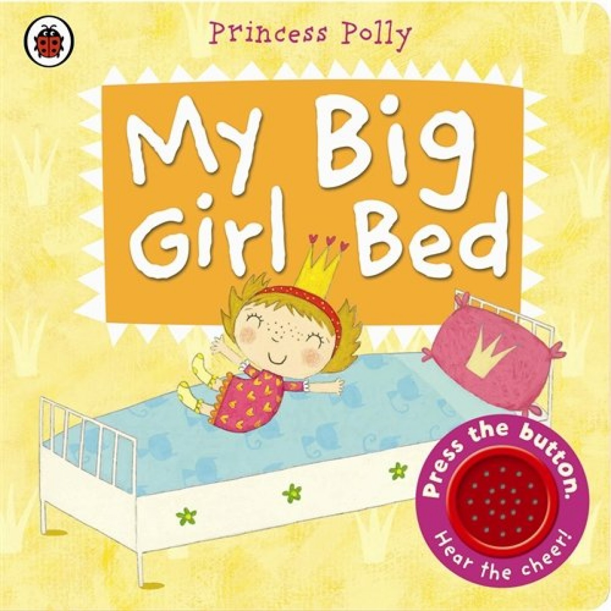 My Big Girl Bed: A Princess Polly book. 2-4 years My Big Girl Bed: A Princess Polly book. 2-4 years