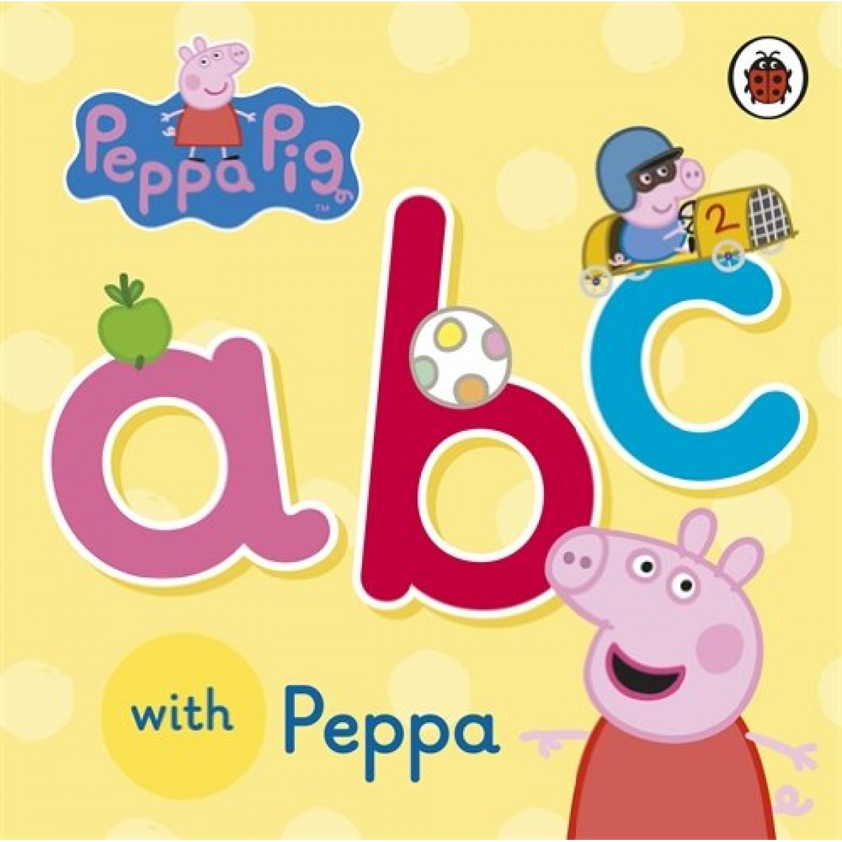 Peppa Pig: ABC with Peppa Peppa Pig: ABC with Peppa
