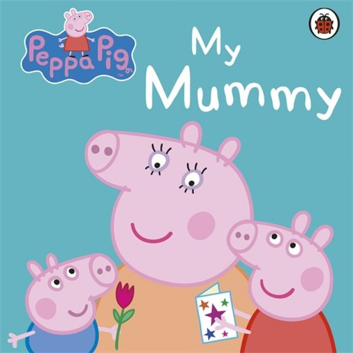 Peppa Pig: My Mummy Peppa Pig: My Mummy