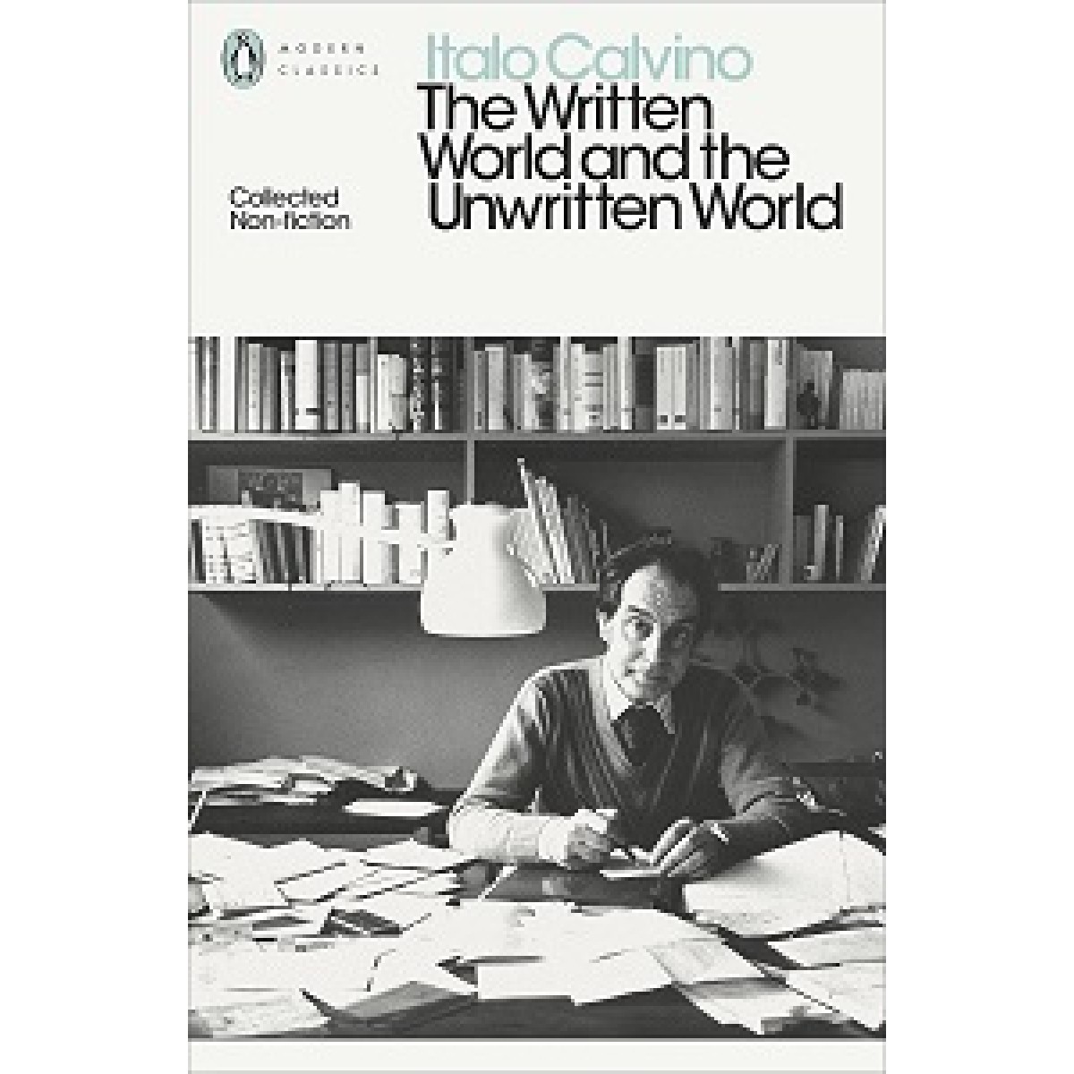 Modern Classics: The Written World and the Unwritten World Modern Classics: The Written World and the Unwritten World