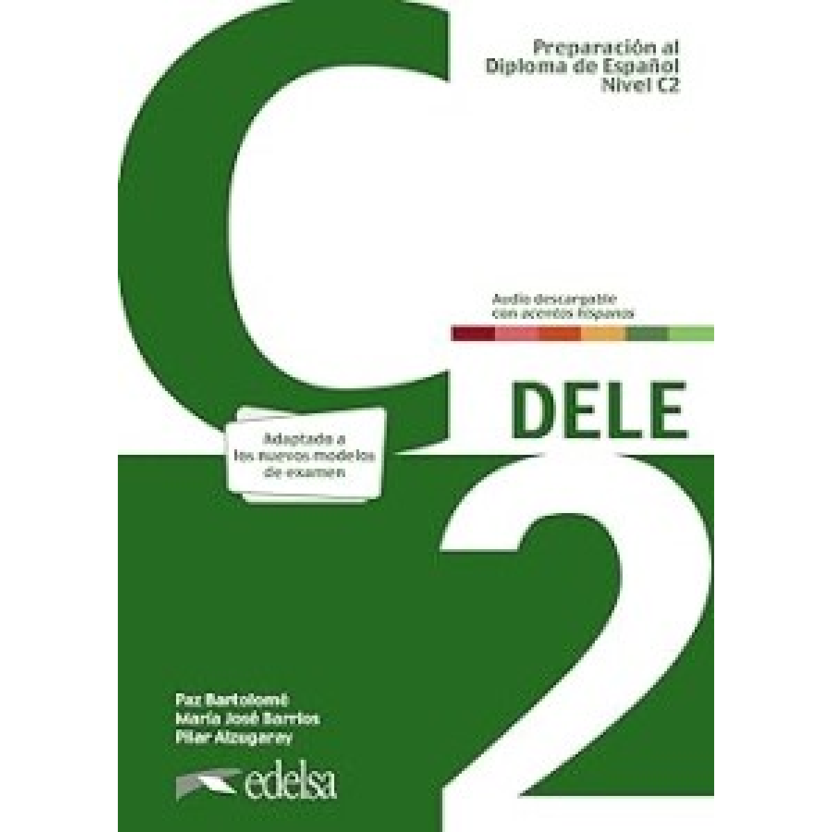 Preparación al DELE C2 Libro del alumno + audio descargable Nueva edición Preparación al DELE C2 Libro del alumno + audio descargable Nueva edición