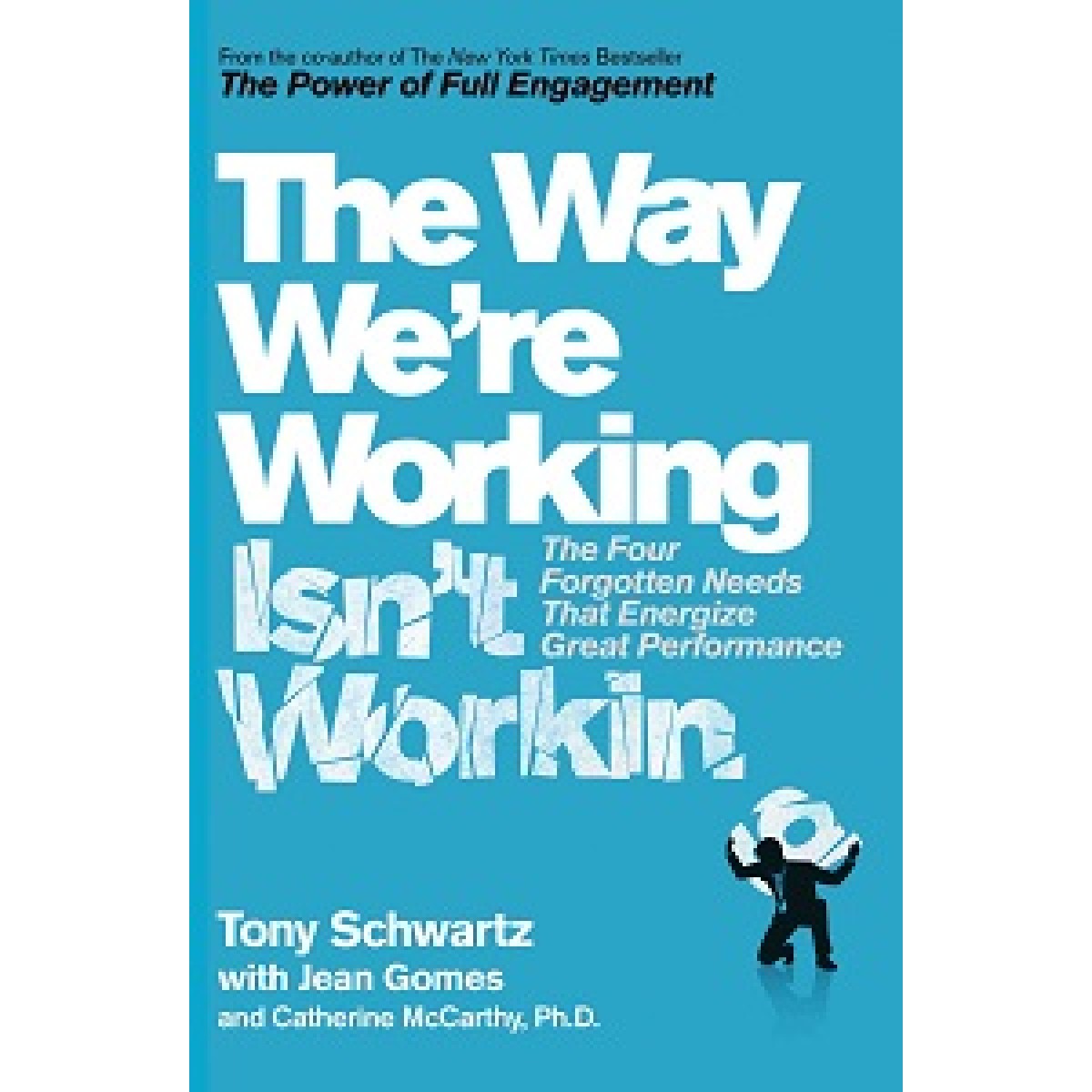 The Way We're Working Isn't Working The Way We're Working Isn't Working
