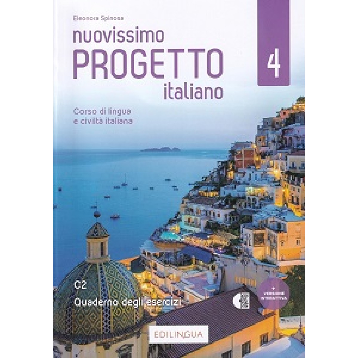 Progetto Italiano Nuovissimo 4 (C2) Quaderno degli esercizi Progetto Italiano Nuovissimo 4 (C2) Quaderno degli esercizi
