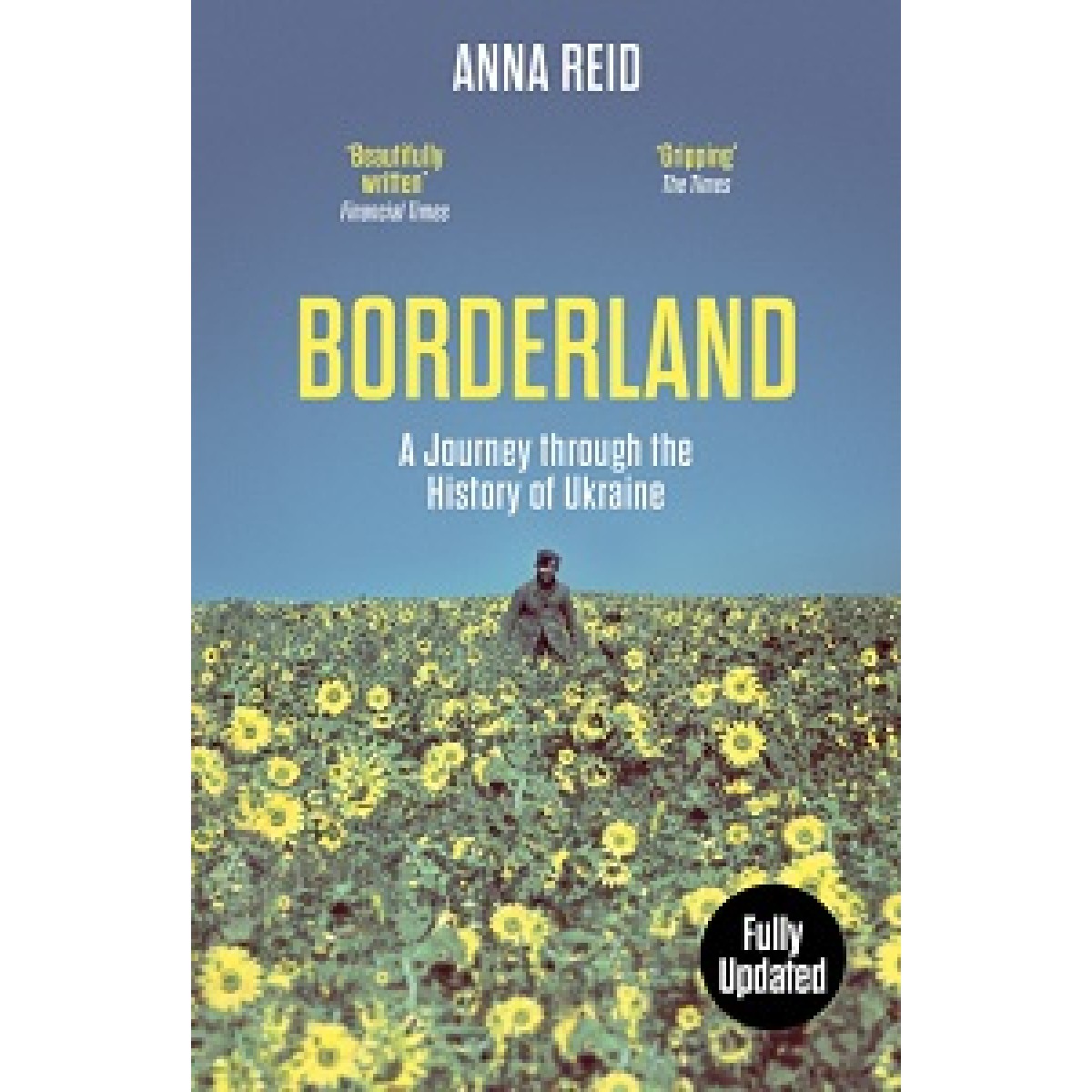 Borderland: A Journey Through the History of Ukraine Borderland: A Journey Through the History of Ukraine