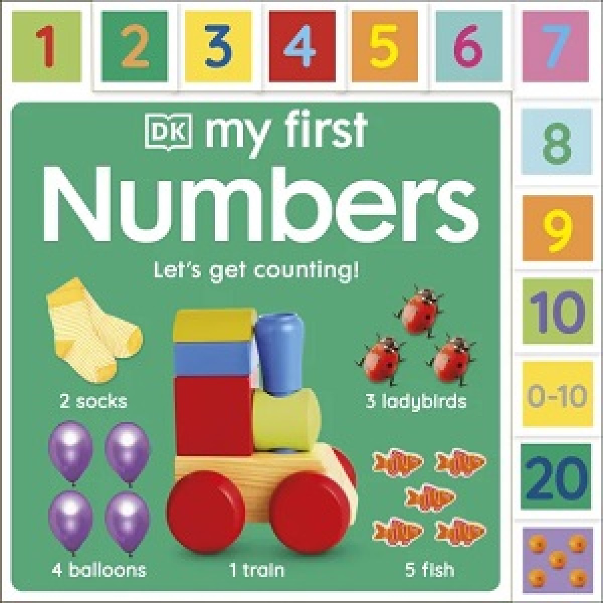 DK My First Numbers: Let's Get Counting! DK My First Numbers: Let's Get Counting!