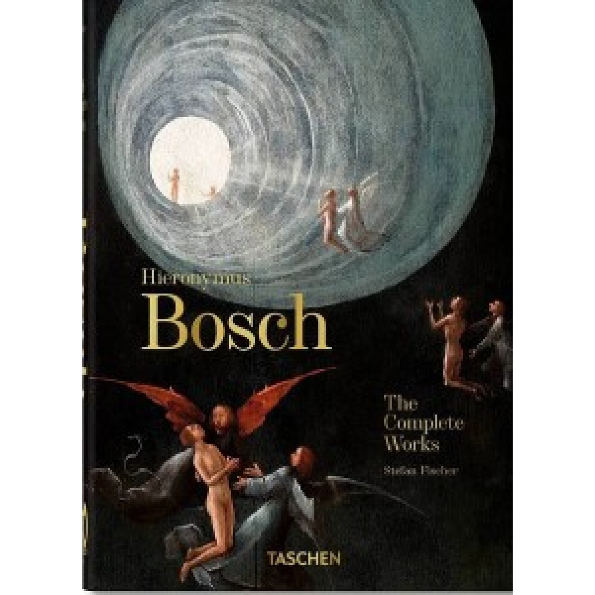Hieronymus Bosch. The Complete Works (40th Ed.) Hieronymus Bosch. The Complete Works (40th Ed.)