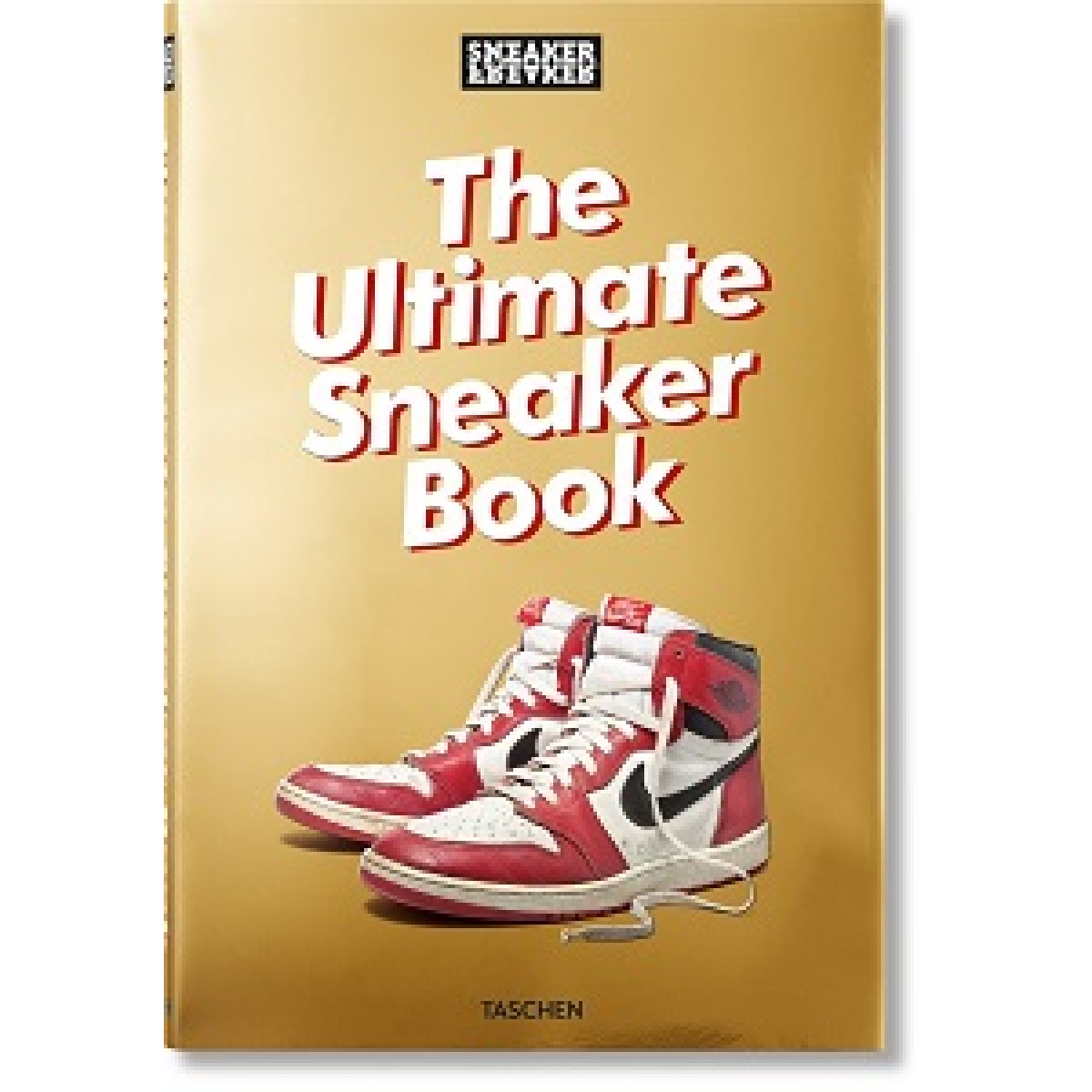 Sneaker Freaker. The Ultimate Sneaker Book Sneaker Freaker. The Ultimate Sneaker Book