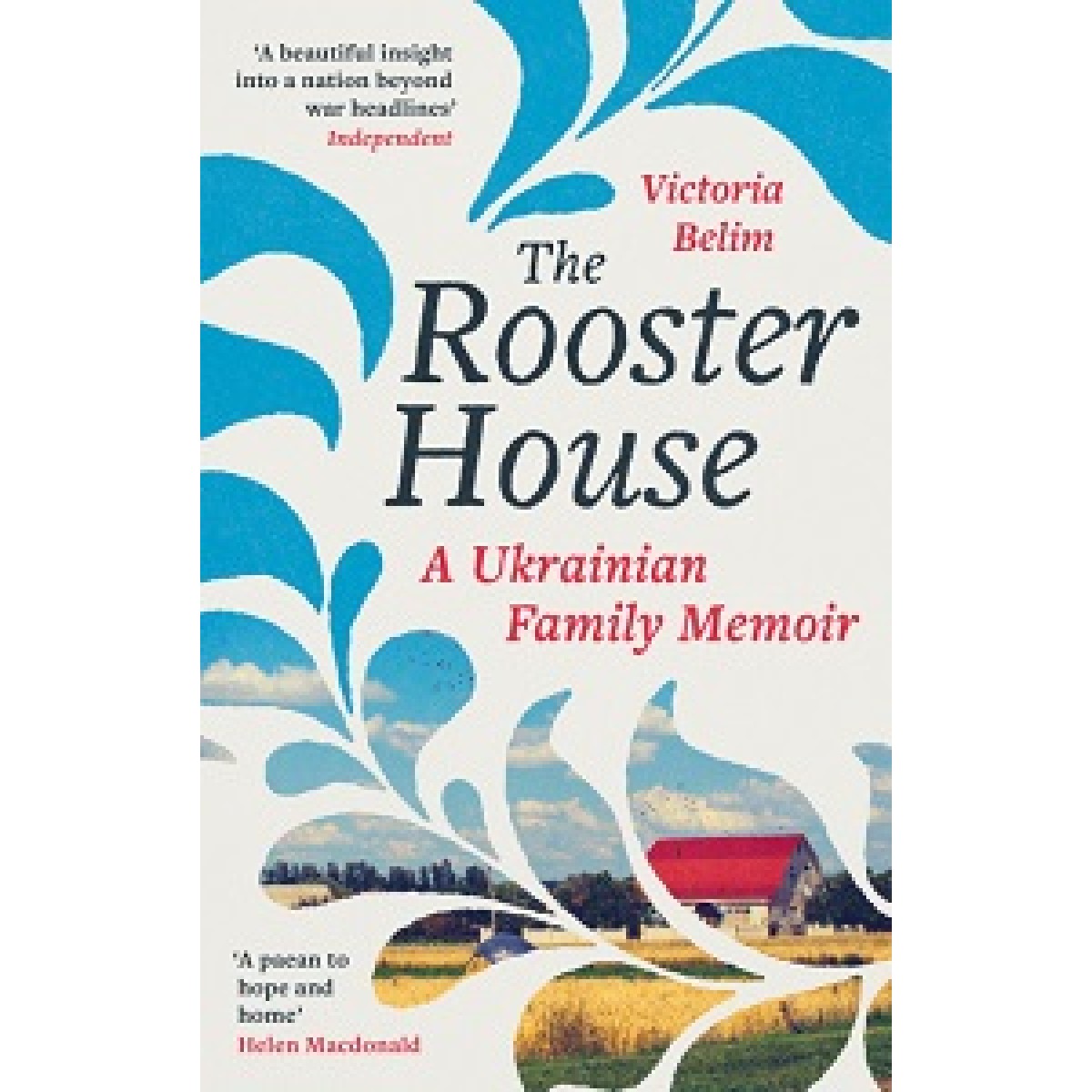 The Rooster House: A Ukrainian Family Memoir The Rooster House: A Ukrainian Family Memoir