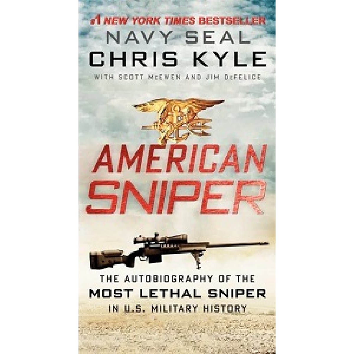 American Sniper: The Autobiography of the Most Lethal Sniper in U.S. Military History American Sniper: The Autobiography of the Most Lethal Sniper in U.S. Military History
