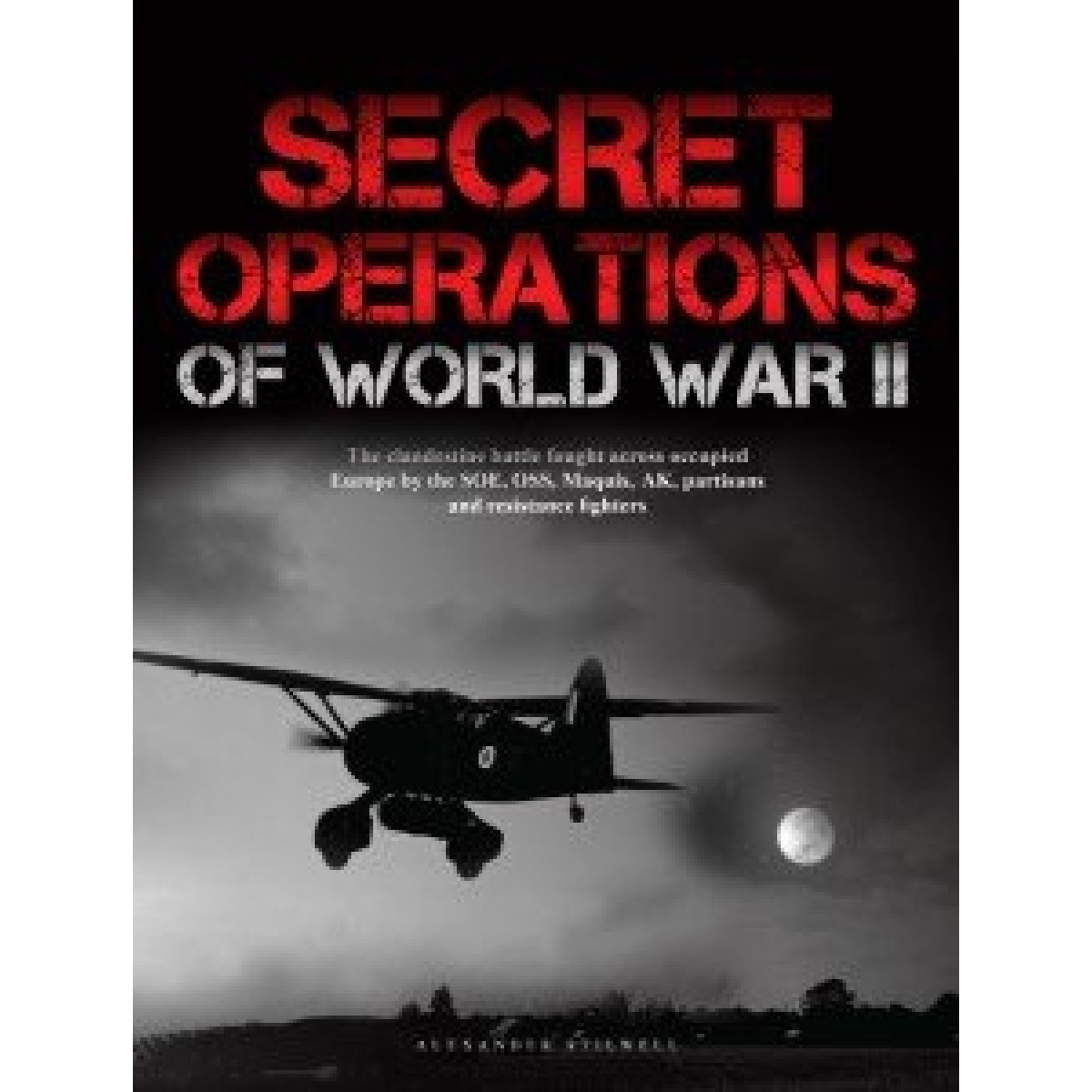 Secret Operations of World War II Secret Operations of World War II