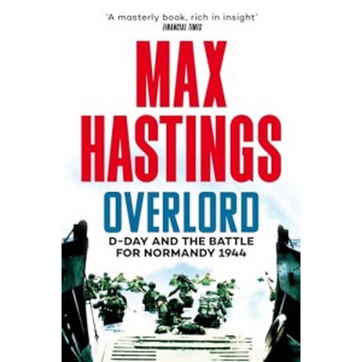 Overlord D-Day and the Battle for Normandy 1944 Overlord D-Day and the Battle for Normandy 1944