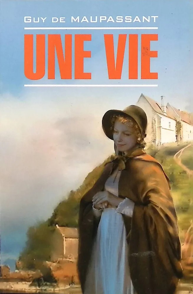 Une vie. / Життя. Гі де Мопассан. Читання в оригіналі. Французька мова. Каро Une vie. / Життя. Гі де Мопассан. Читання в оригіналі. Французька мова. Каро