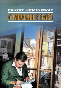 A moveable feast / Праздник, который всегда с тобой. Чтение в оригинале. Английский язык. Каро A moveable feast / Праздник, который всегда с тобой. Чтение в оригинале. Английский язык. Каро