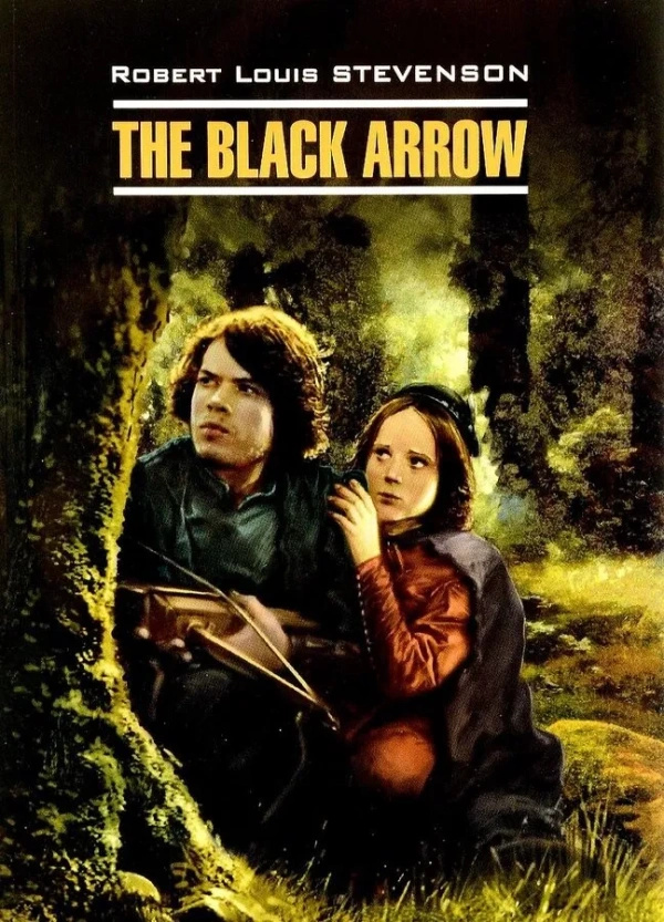 The Black Arrow. / Черная стрела. Чтение в оригинале. Английский язык. Каро The Black Arrow. / Черная стрела. Чтение в оригинале. Английский язык. Каро