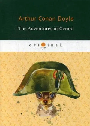 The Adventures of Gerard = Пригоди бригадира Жерара: на англ. Doyle AC Т8 RUGRAM The Adventures of Gerard = Пригоди бригадира Жерара: на англ. Doyle AC Т8 RUGRAM