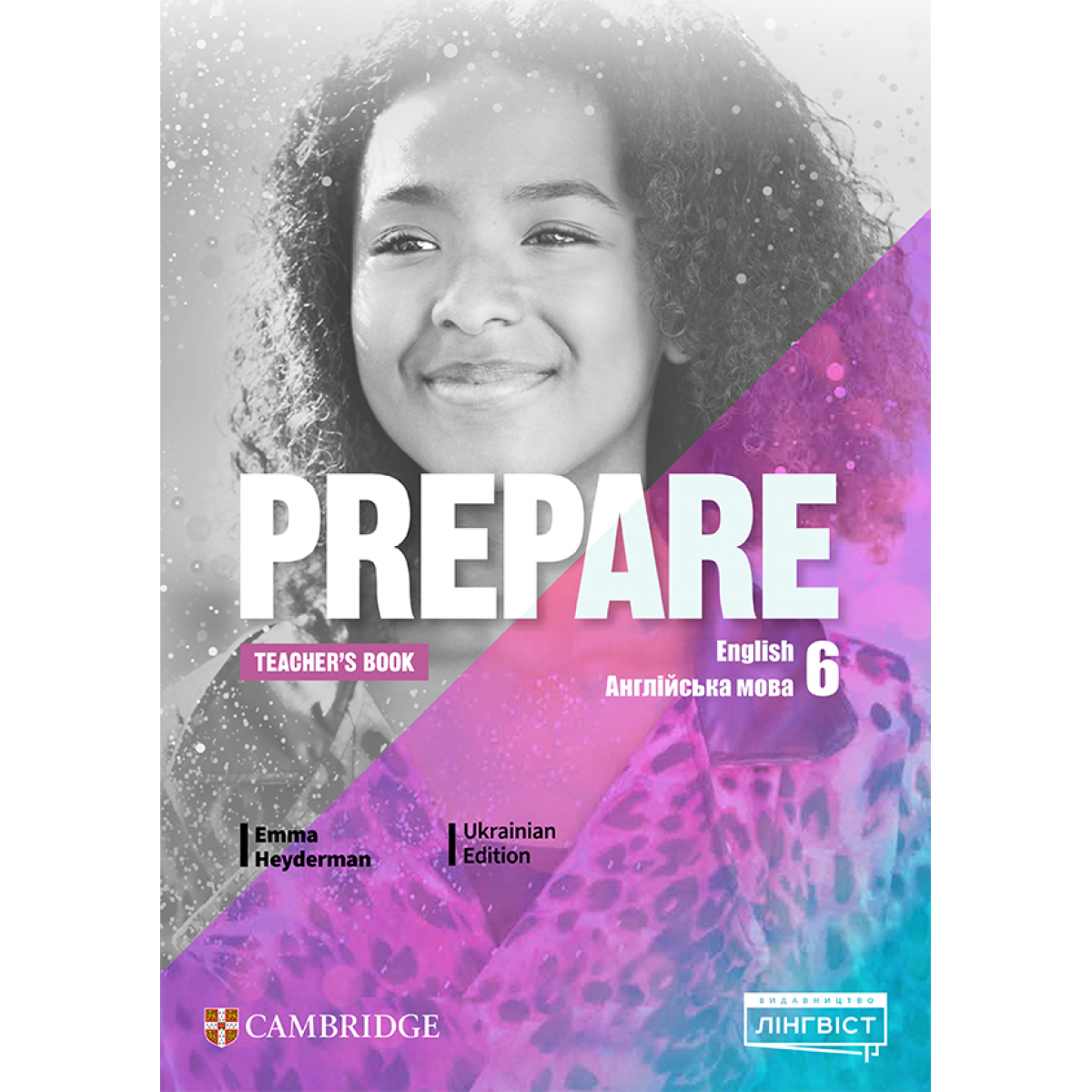 Англійська мова. Prepare Ukrainian edition. Grade 6. Teacher's Book Англійська мова. Prepare Ukrainian edition. Grade 6. Teacher's Book