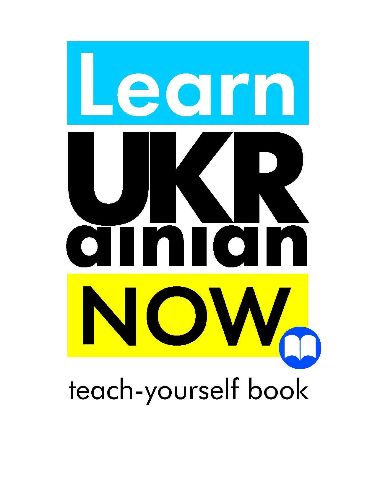 Learn Ukrainian Now. Teach-yourself book Learn Ukrainian Now. Teach-yourself book