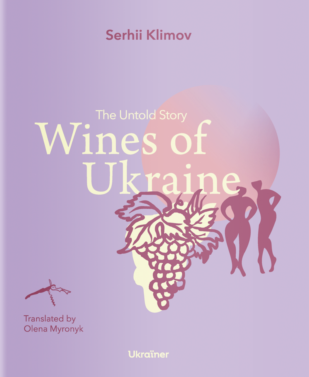 Wines of Ukraine. The Untold Story Wines of Ukraine. The Untold Story