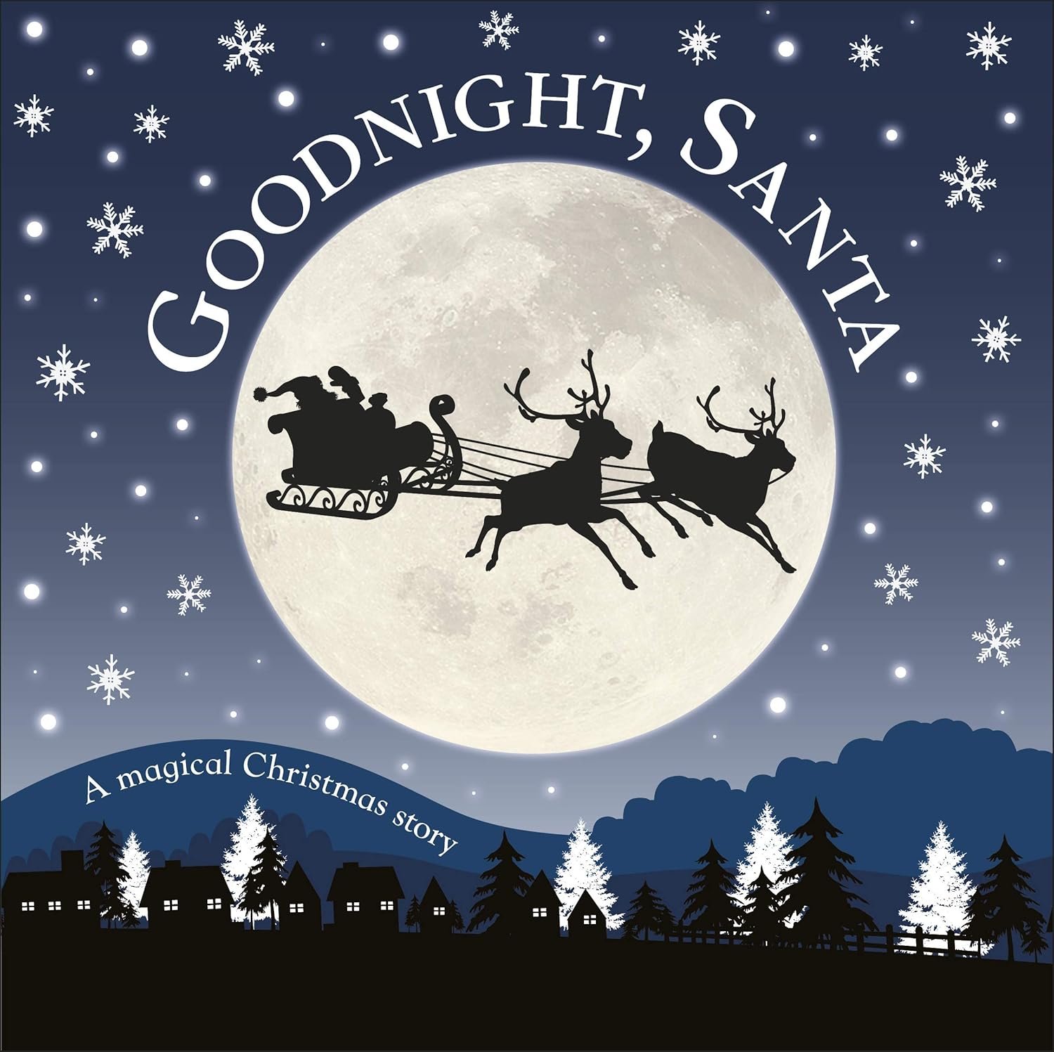 Goodnight, Santa: A Magical Christmas Story Goodnight, Santa: A Magical Christmas Story