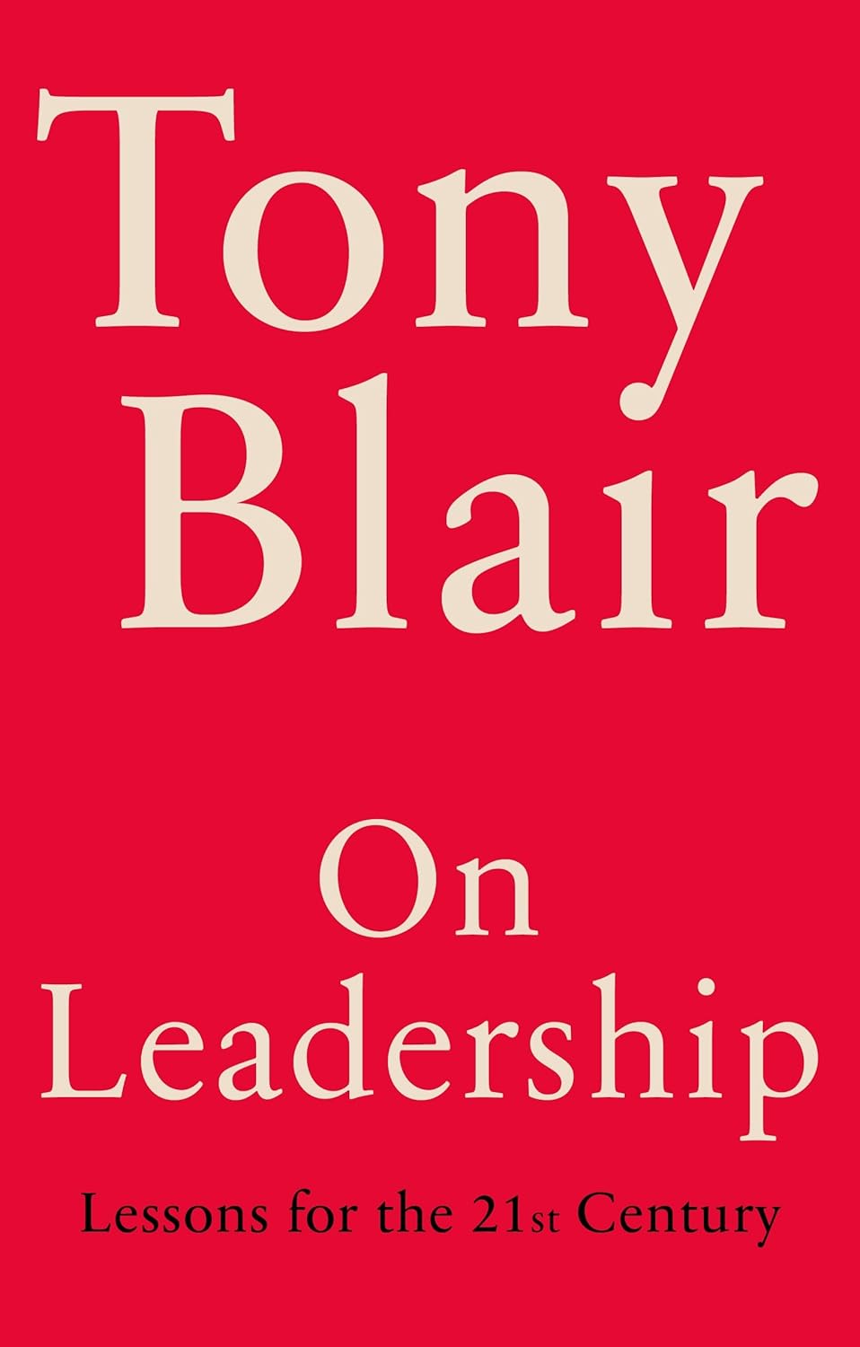 On Leadership: Lessons for the 21st Century On Leadership: Lessons for the 21st Century