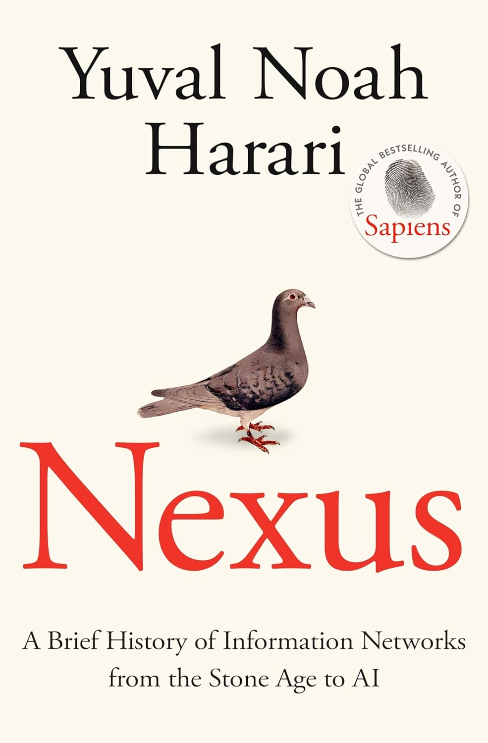 Nexus: A Brief History of Information Networks from the Stone Age to AI Nexus: A Brief History of Information Networks from the Stone Age to AI