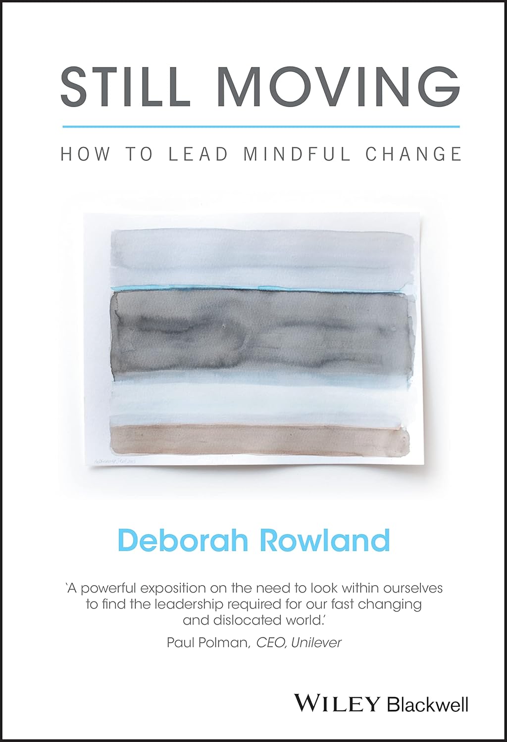 Still Moving: How to Lead Mindful Change Still Moving: How to Lead Mindful Change