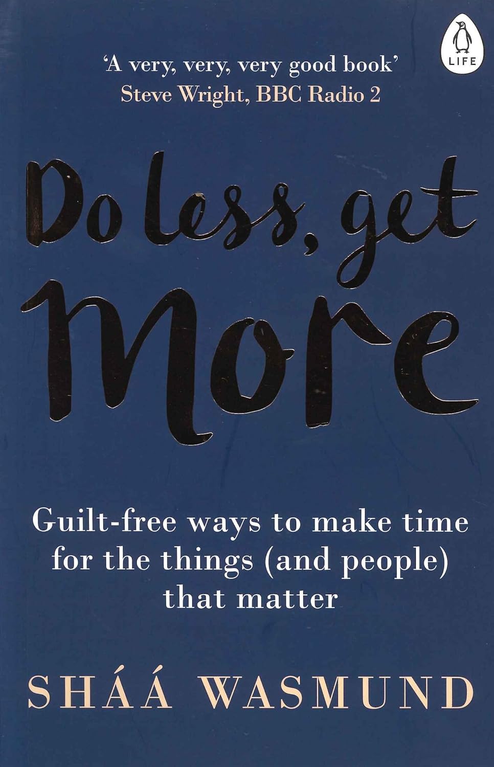 Do Less, Get More Do Less, Get More