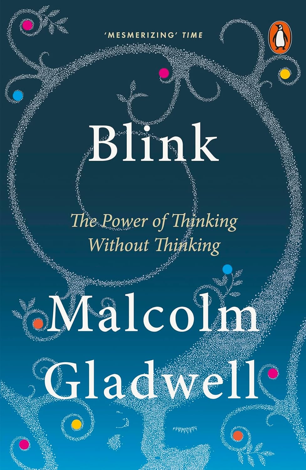 Blink: The Power of Thinking Without Thinking Blink: The Power of Thinking Without Thinking
