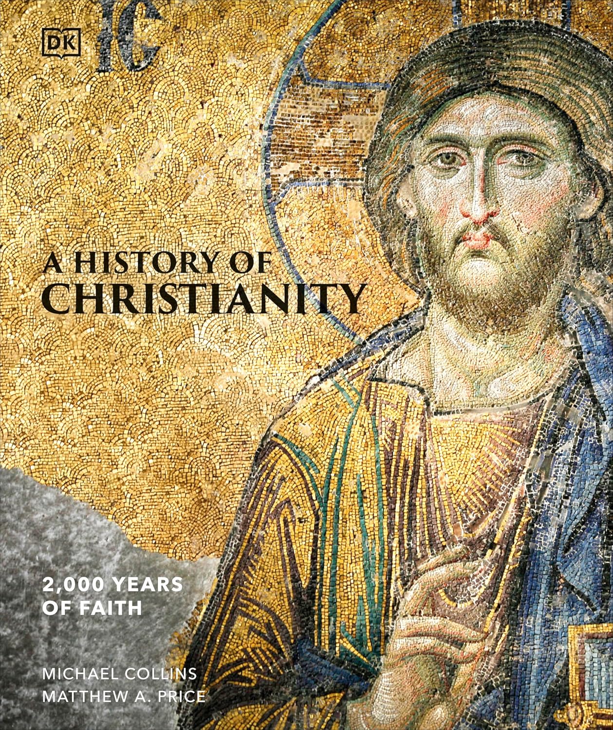 A History of Christianity: 2000 Years of Faith A History of Christianity: 2000 Years of Faith