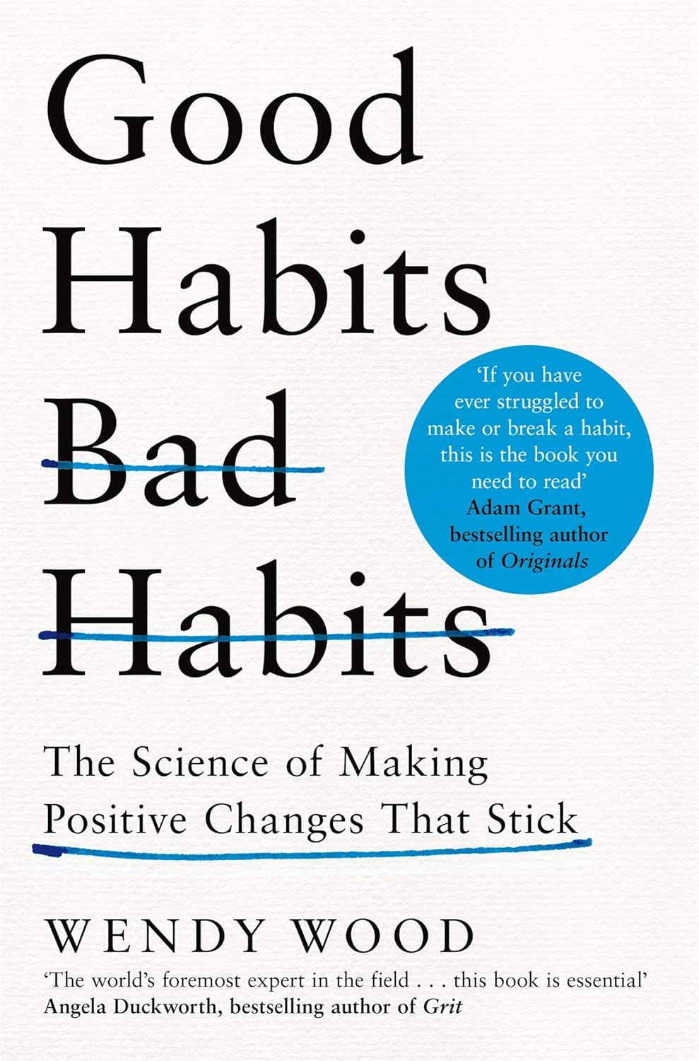 Good Habits, Bad Habits: The Science of Making Positive Changes That Stick Good Habits, Bad Habits: The Science of Making Positive Changes That Stick