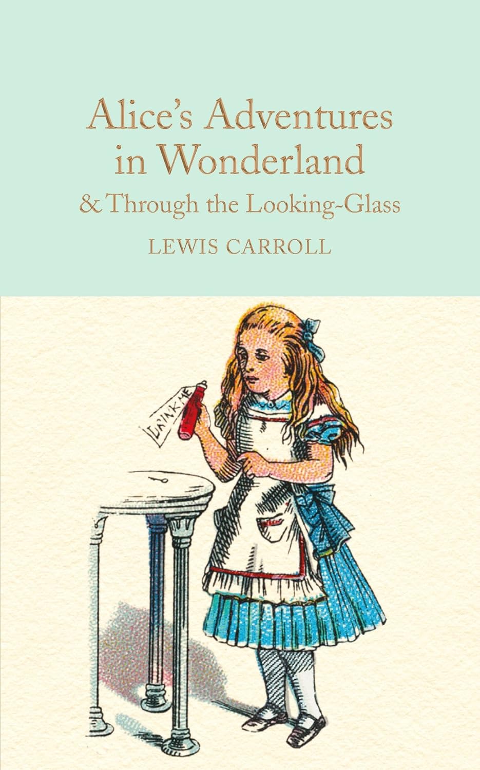 Alice's Adventures in Wonderland and Through the Looking-Glass Alice's Adventures in Wonderland and Through the Looking-Glass