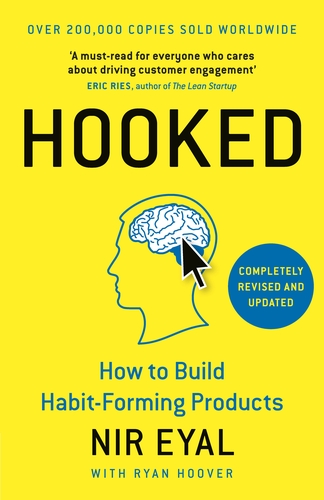Hooked: How to Build Habit-Forming Products Hooked: How to Build Habit-Forming Products