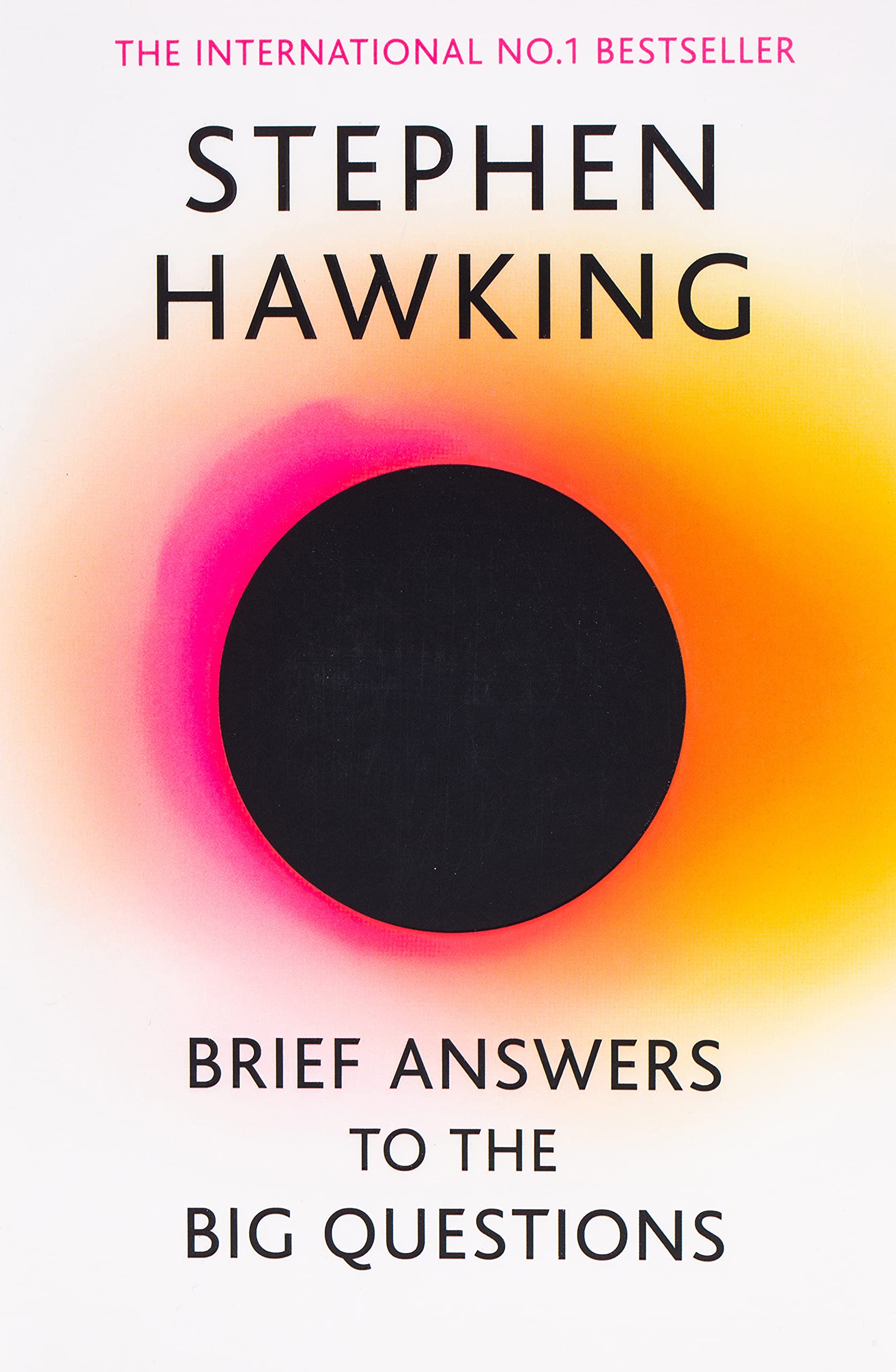 Brief Answers to the Big Questions Brief Answers to the Big Questions
