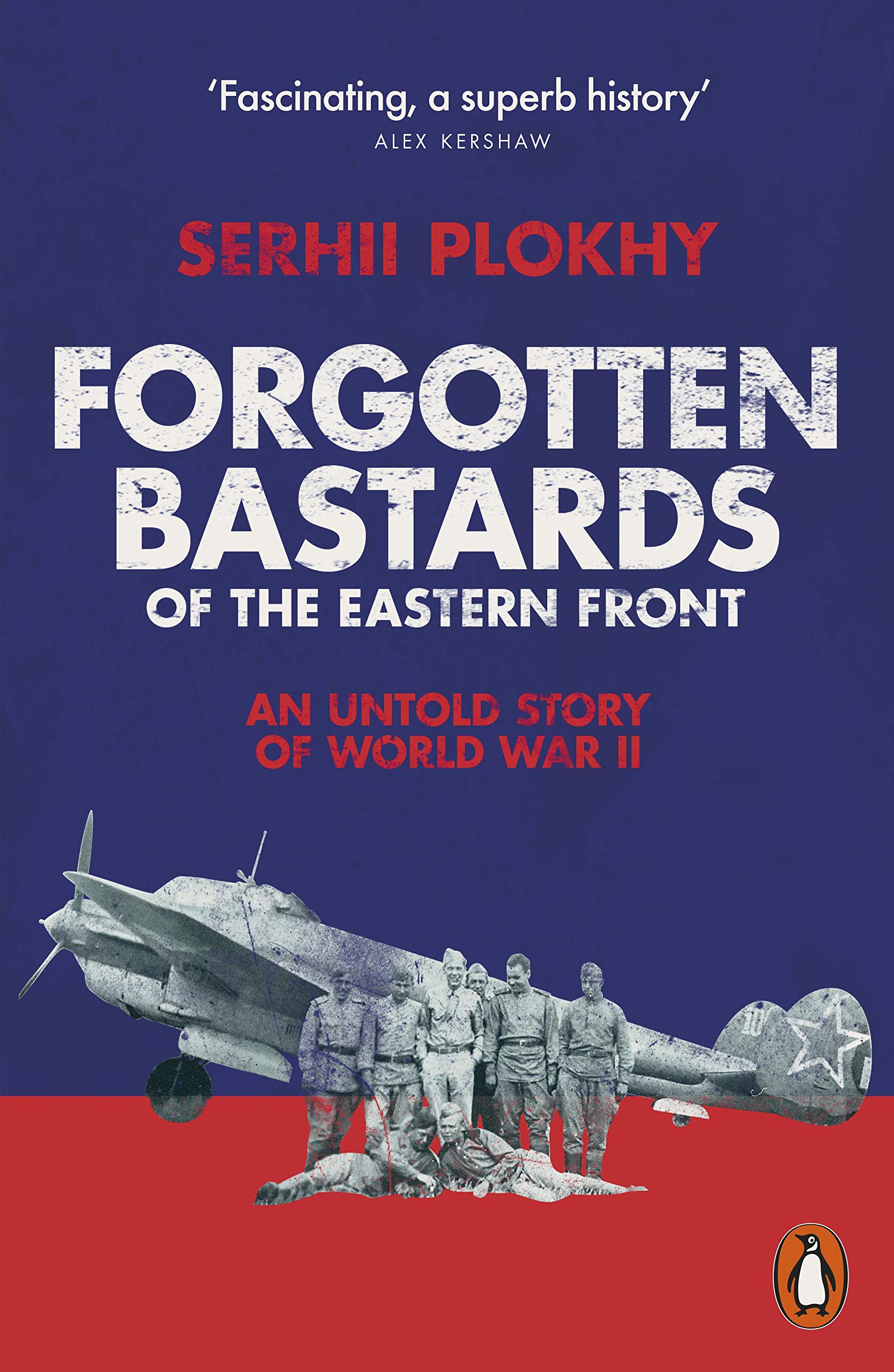 Forgotten Bastards of the Eastern Front Forgotten Bastards of the Eastern Front