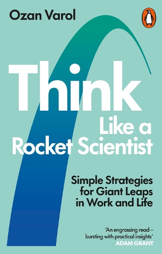 Think Like a Rocket Scientist Think Like a Rocket Scientist