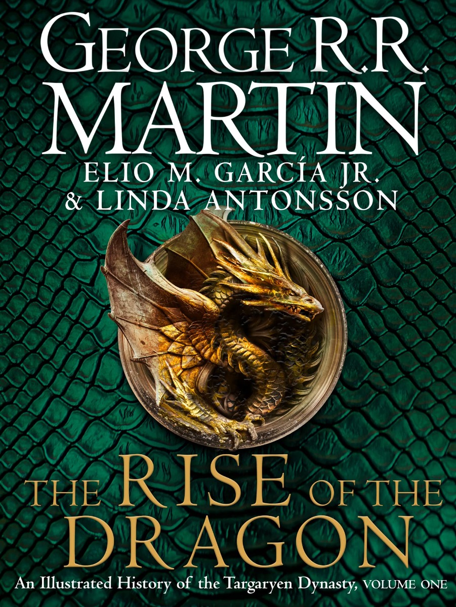 Rise of the Dragon: An Illustrated History of the Targaryen Rise of the Dragon: An Illustrated History of the Targaryen