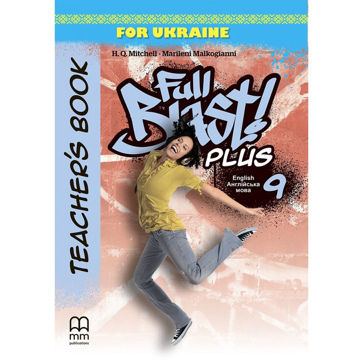 Full Blast Plus for Ukraine НУШ 9 Teacher's Book Full Blast Plus for Ukraine НУШ 9 Teacher's Book