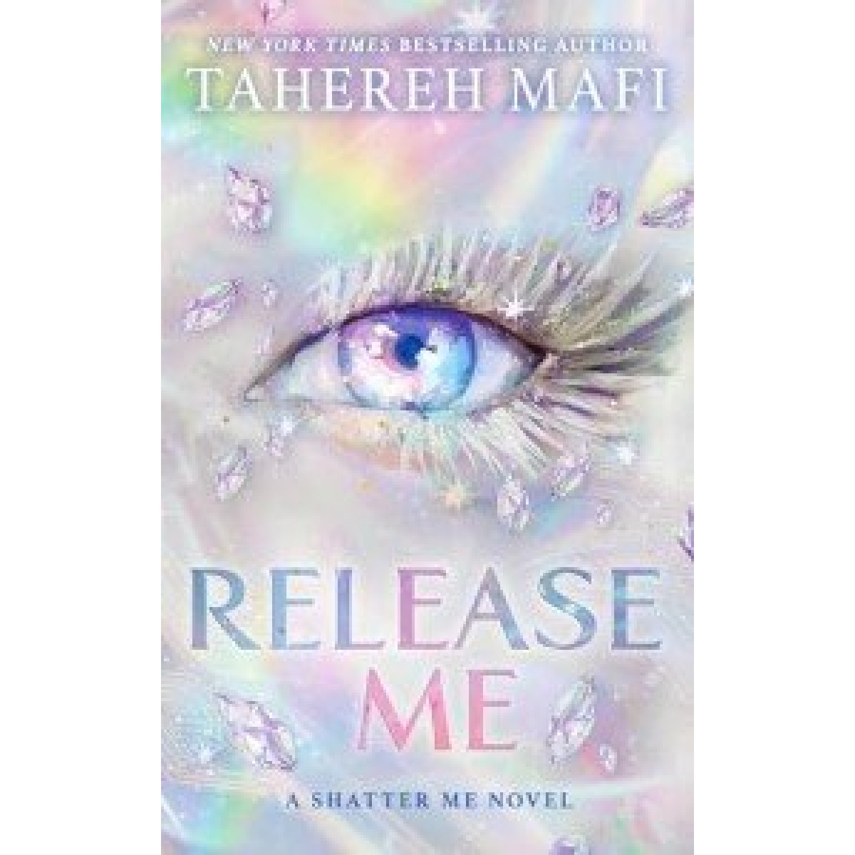 Shatter Me Series: Release Me Shatter Me Series: Release Me